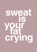 plakat: sweat is your fat crying - light rose-Fitness-A1two3
