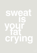 plakat: sweat is your fat crying - painters white-Fitness-A1two3