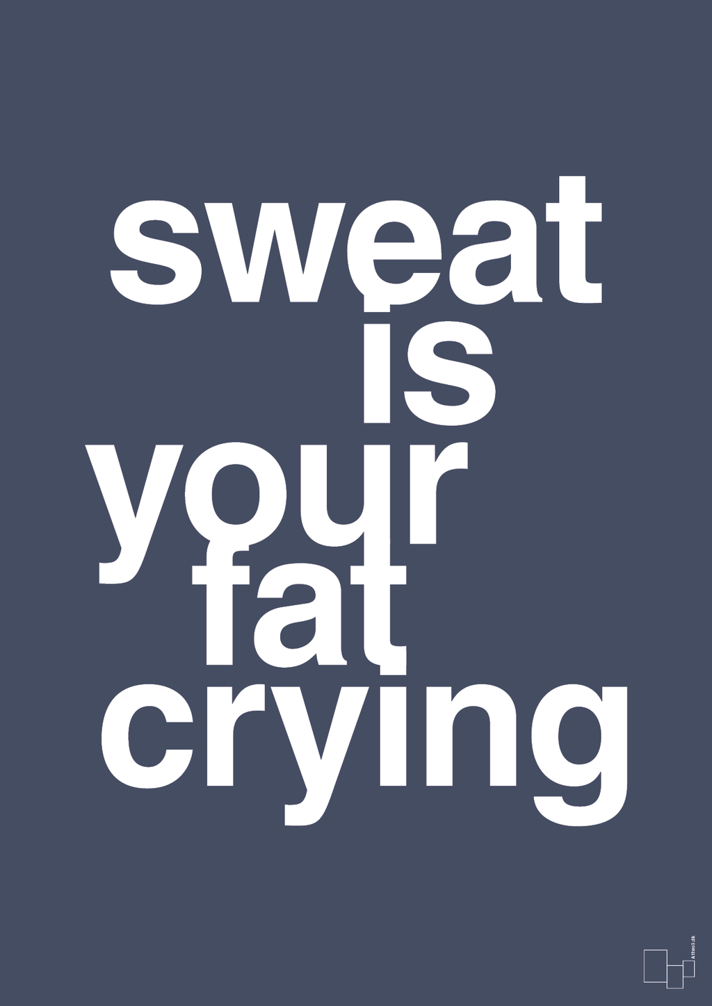 Sweat is your fat crying - petrol-Fitness-A1two3