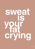 plakat: sweat is your fat crying - powder-Fitness-A1two3
