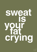 plakat: sweat is your fat crying - secret meadow-Fitness-A1two3