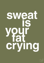 plakat: sweat is your fat crying - secret meadow-Fitness-A1two3