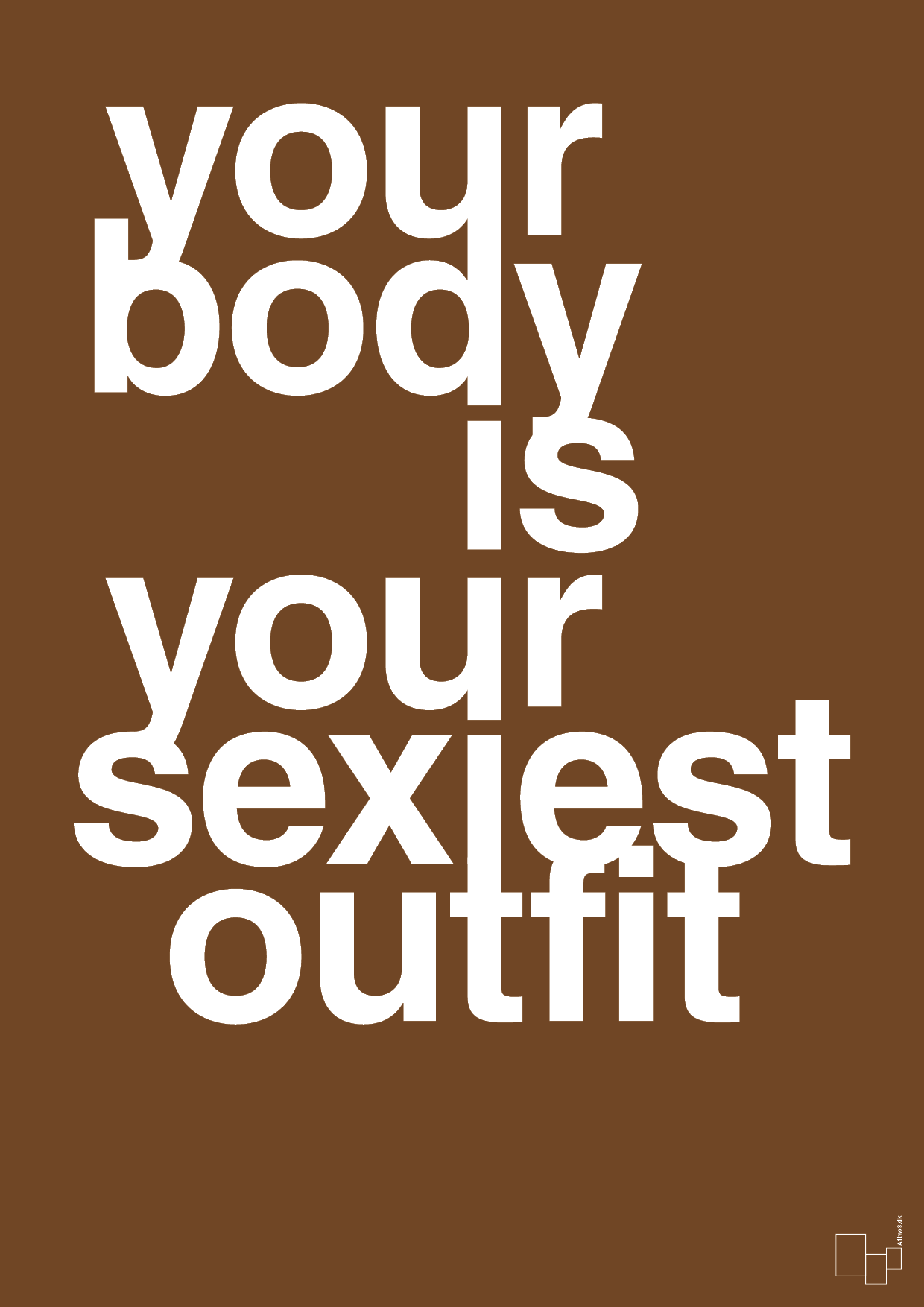 plakat: your body is your sexiest outfit - dark brown-Fitness-A1two3