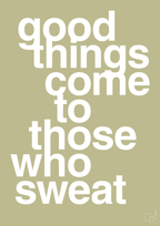 plakat: good things come to those who sweat - back to nature-Fitness-A1two3
