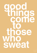 plakat: good things come to those who sweat - charismatic-Fitness-A1two3