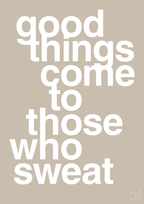 plakat: good things come to those who sweat - creamy mushroom-Fitness-A1two3