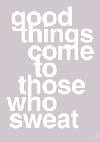plakat: good things come to those who sweat - dusty lilac-Fitness-A1two3