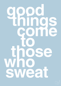 plakat: good things come to those who sweat - heavenly blue-Fitness-A1two3