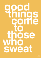 plakat: good things come to those who sweat - honeycomb-Fitness-A1two3
