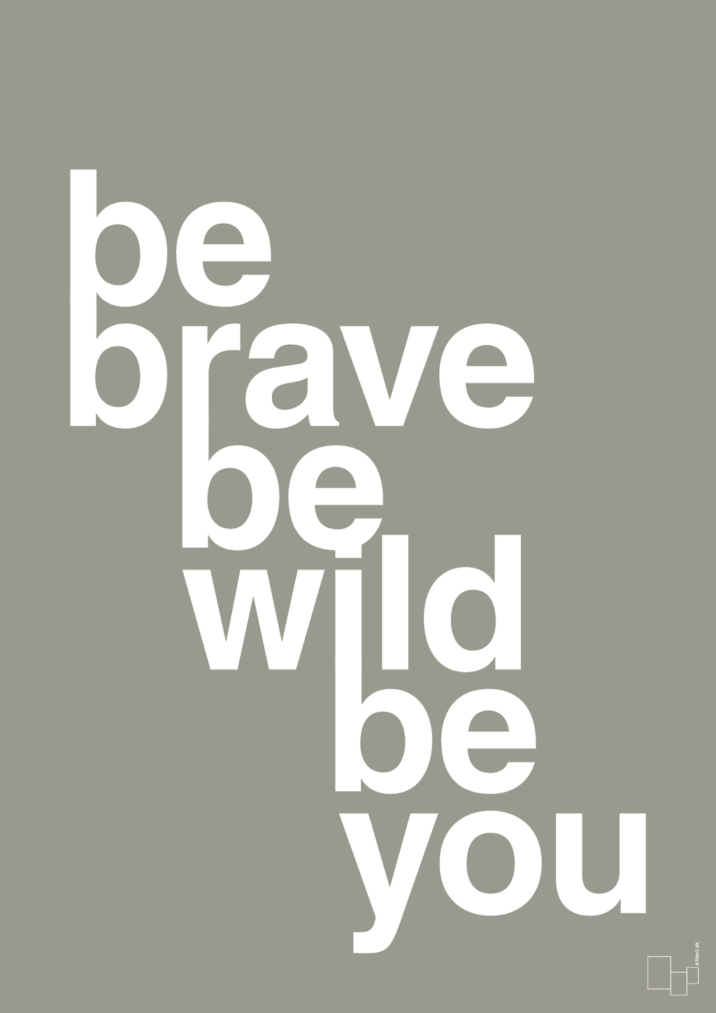 plakat: be brave be wild be you - battleship gray-Livet-A1two3