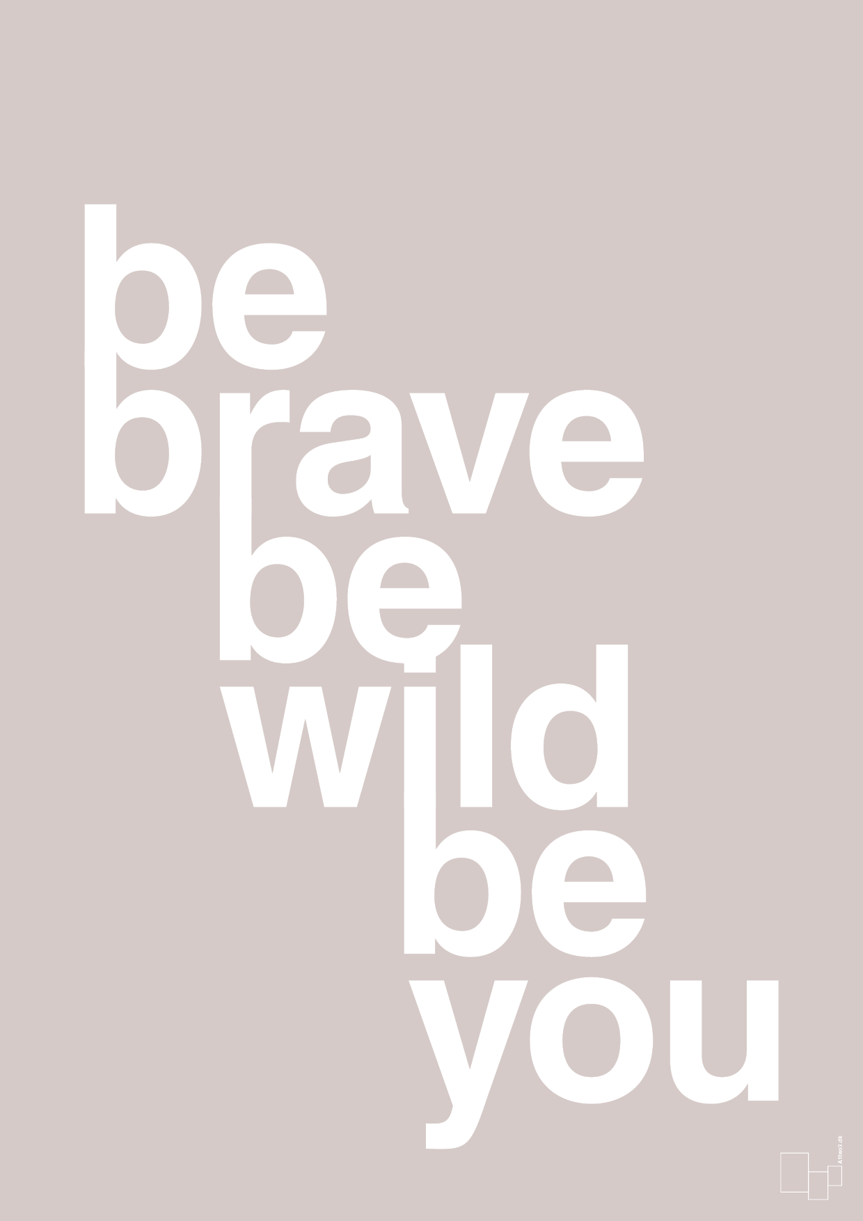 plakat: be brave be wild be you - broken beige-Livet-A1two3