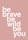 plakat: be brave be wild be you - bubble shell-Livet-A1two3