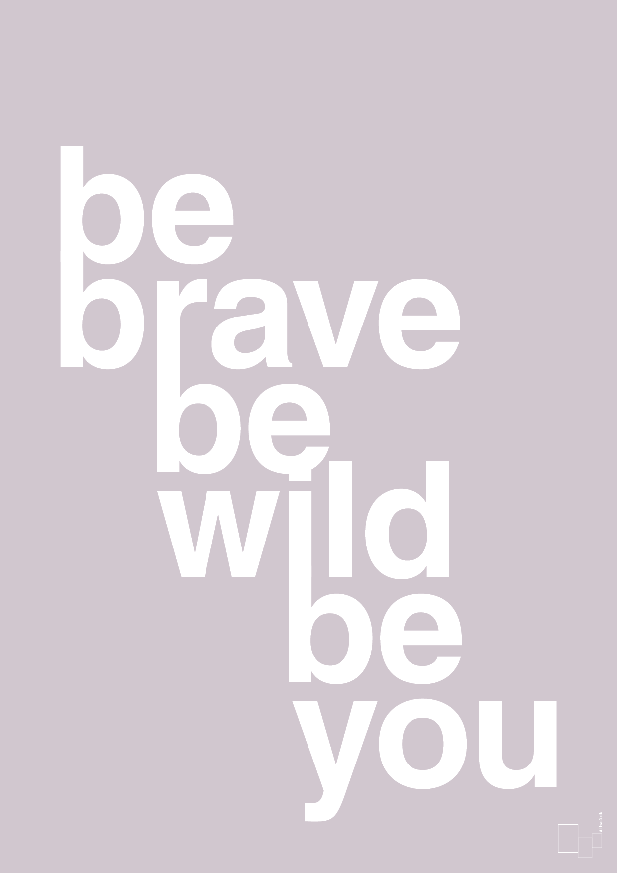 plakat: be brave be wild be you - dusty lilac-Livet-A1two3