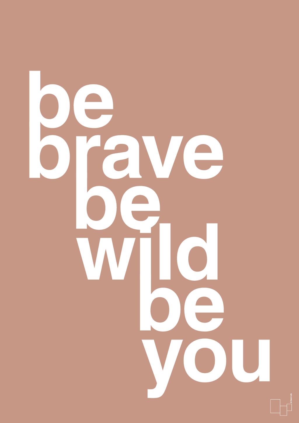plakat: be brave be wild be you - powder-Livet-A1two3