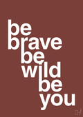 plakat: be brave be wild be you - red pepper-Livet-A1two3