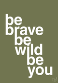 plakat: be brave be wild be you - secret meadow-Livet-A1two3