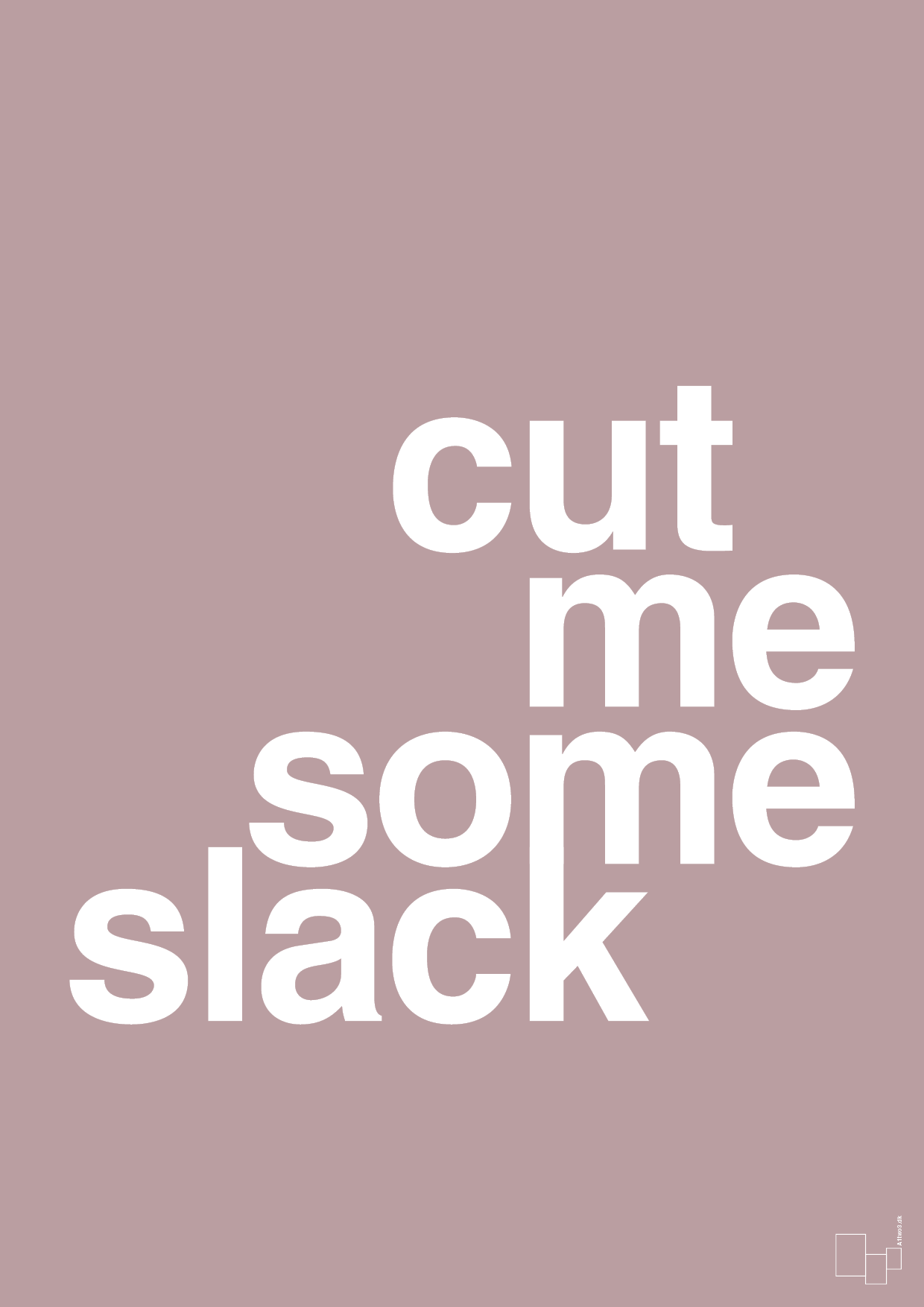 plakat: cut me some slack - light rose-Livet-A1two3