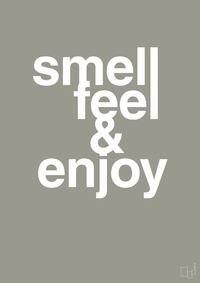 plakat: smell feel enjoy