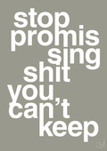 plakat: stop promissing shit you cant keep - battleship gray-Livet-A1two3