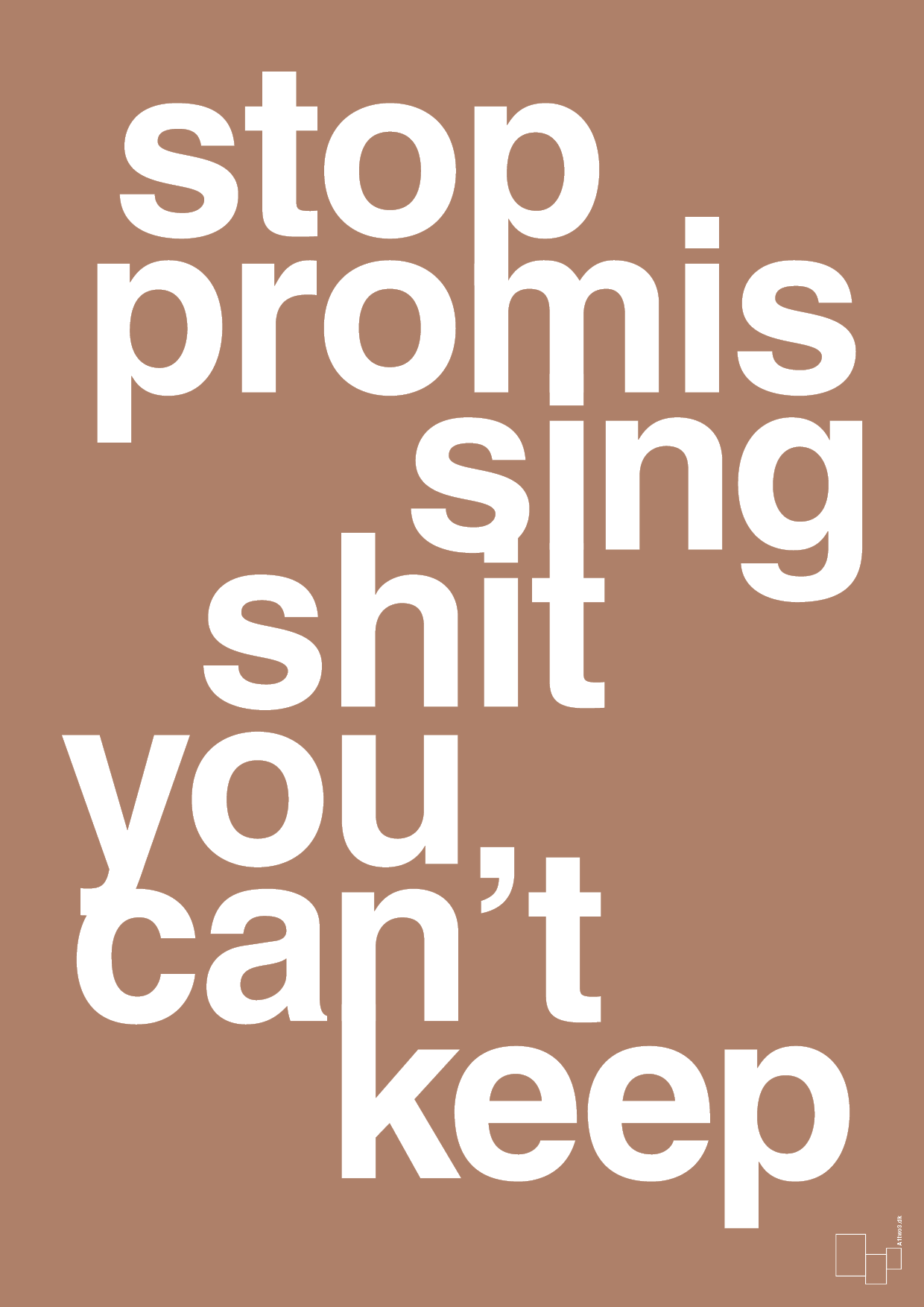plakat: stop promissing shit you cant keep - cider spice-Livet-A1two3