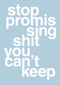 plakat: stop promissing shit you cant keep - heavenly blue-Livet-A1two3