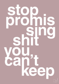 plakat: stop promissing shit you cant keep - light rose-Livet-A1two3