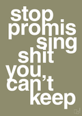 plakat: stop promissing shit you cant keep - misty forrest-Livet-A1two3