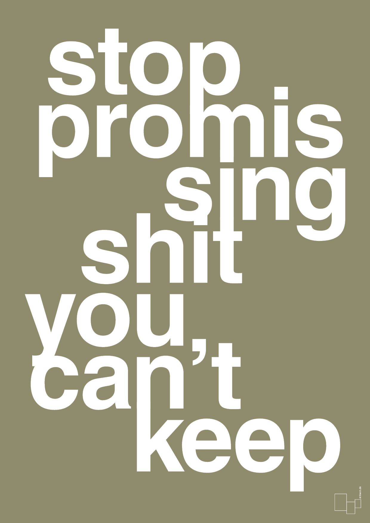 plakat: stop promissing shit you cant keep - misty forrest-Livet-A1two3