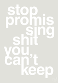 plakat: stop promissing shit you cant keep - painters white-Livet-A1two3