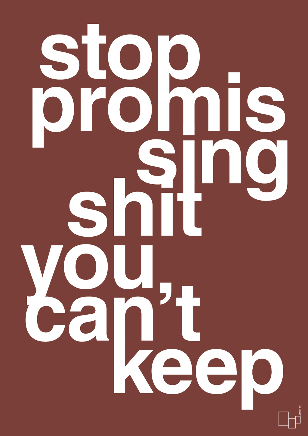 plakat: stop promissing shit you cant keep - red pepper-Livet-A1two3
