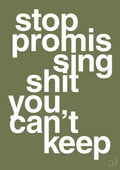 plakat: stop promissing shit you cant keep - secret meadow-Livet-A1two3