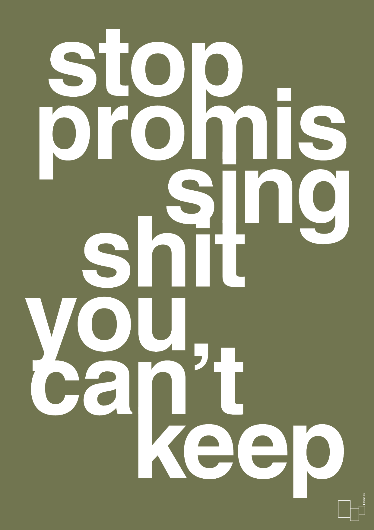 plakat: stop promissing shit you cant keep - secret meadow-Livet-A1two3