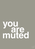 plakat: you are muted - battleship gray-Humor-A1two3