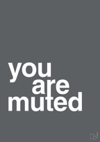 plakat: you are muted - graphic charcoal-Humor-A1two3