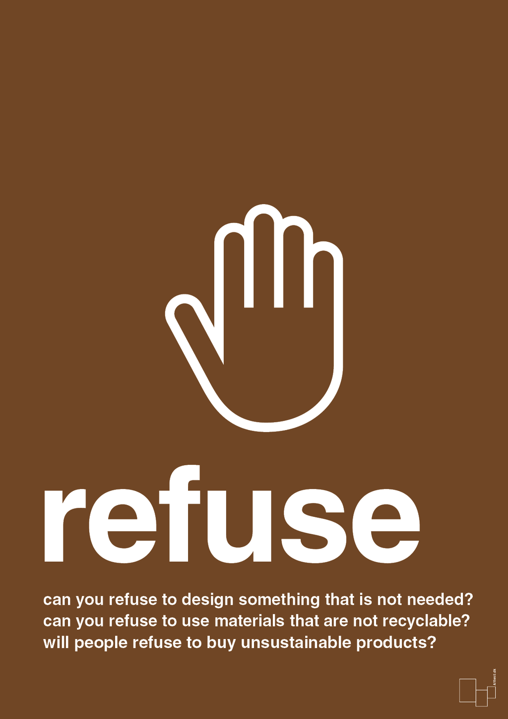 plakat: refuse - dark brown-Miljø-A1two3