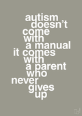plakat: autism doesnt come with a manual it comes with a parent who never gives up - battleship gray-Autisme-A1two3