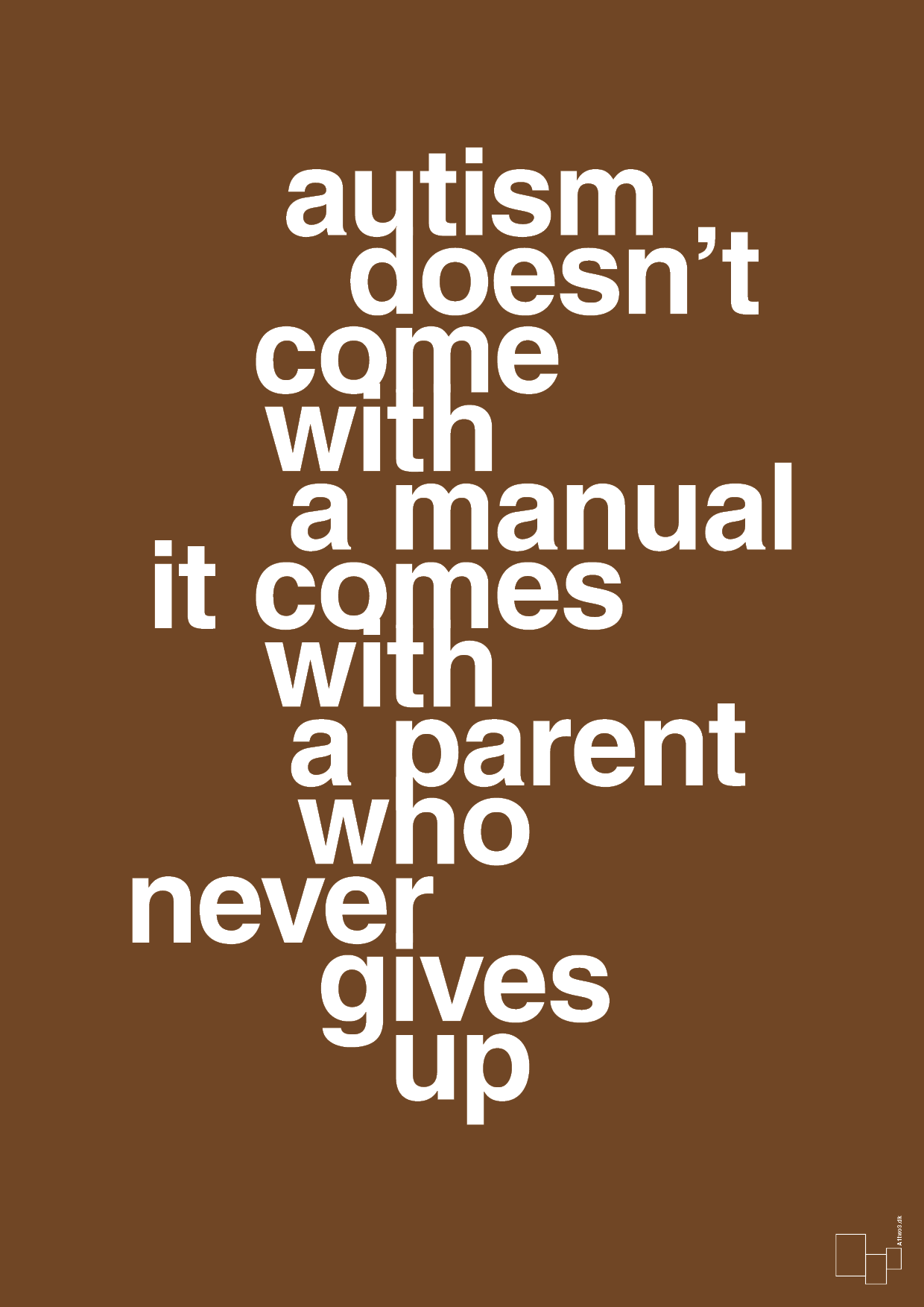 plakat: autism doesnt come with a manual it comes with a parent who never gives up - dark brown-Autisme-A1two3