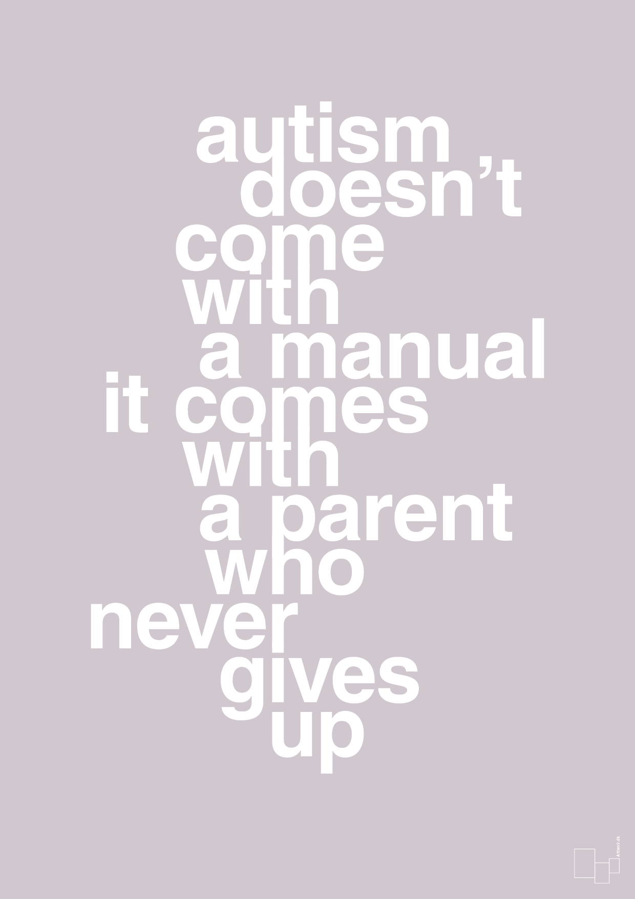plakat: autism doesnt come with a manual it comes with a parent who never gives up - dusty lilac-Autisme-A1two3