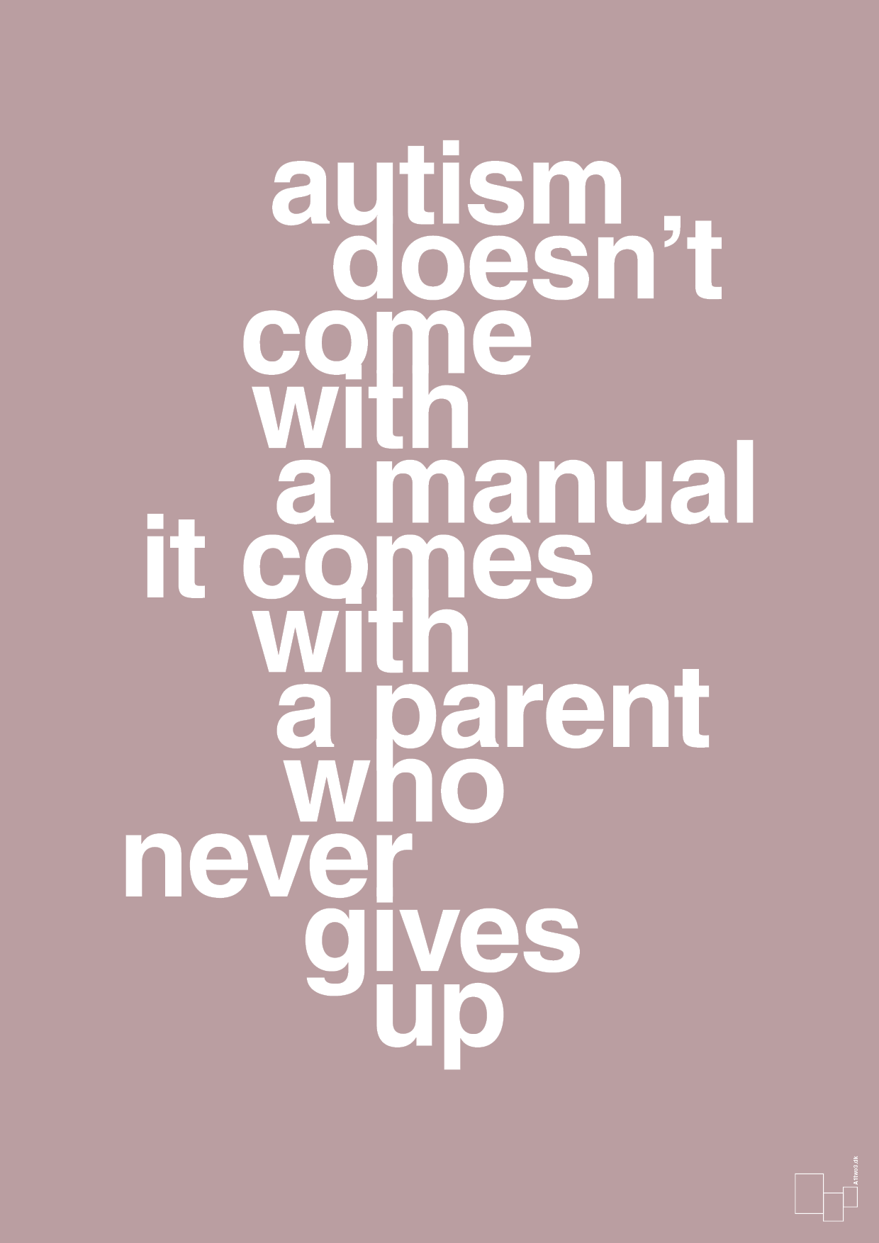 plakat: autism doesnt come with a manual it comes with a parent who never gives up - light rose-Autisme-A1two3