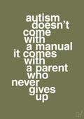 plakat: autism doesnt come with a manual it comes with a parent who never gives up - secret meadow-Autisme-A1two3