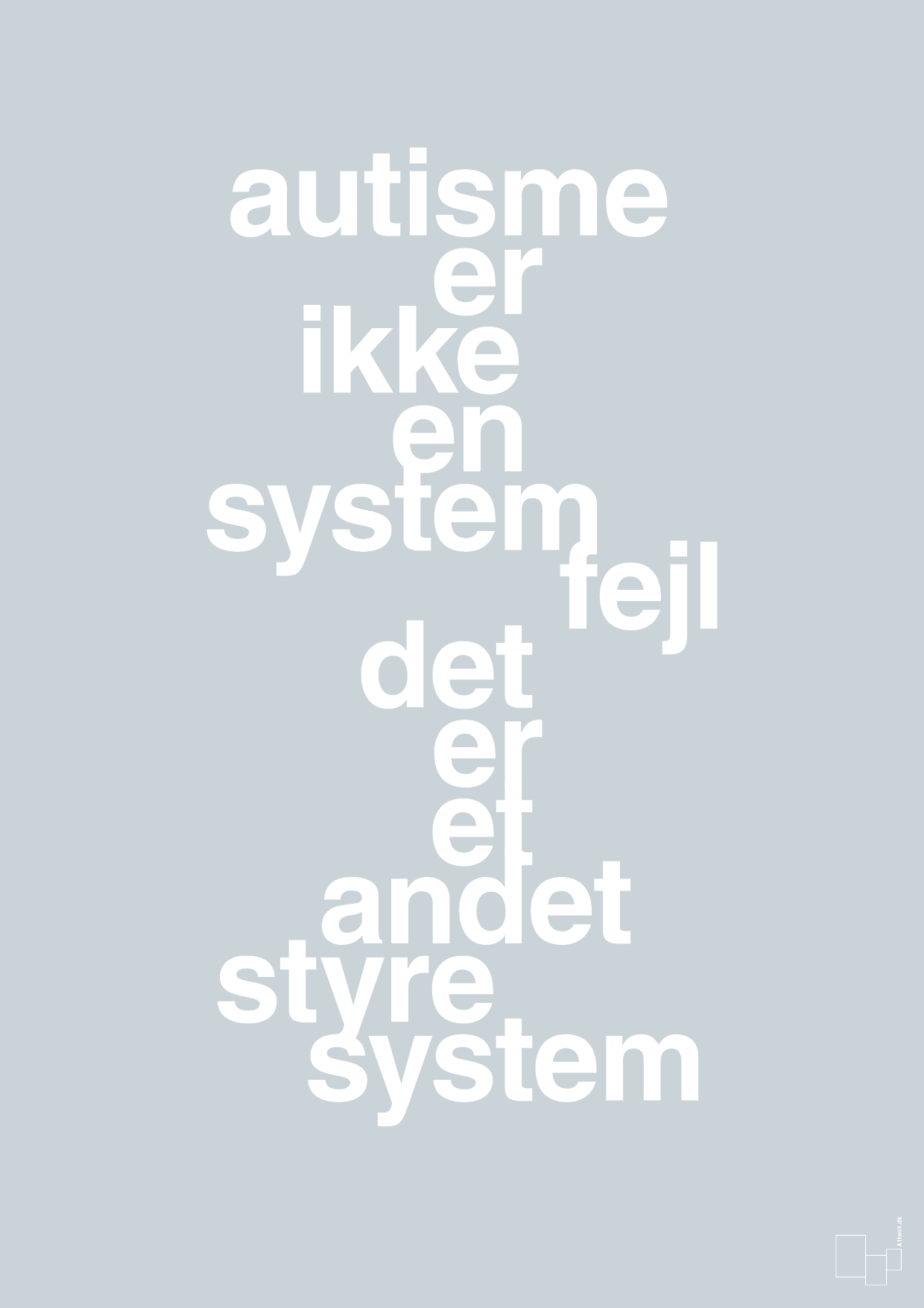 plakat: autisme er ikke en systemfejl - light drizzle-Autisme-A1two3