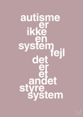 plakat: autisme er ikke en systemfejl - light rose-Autisme-A1two3