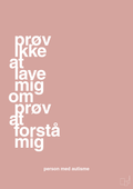 plakat: prøv ikke at lave mig om prøv at forstå mig - bubble shell-Autisme-A1two3