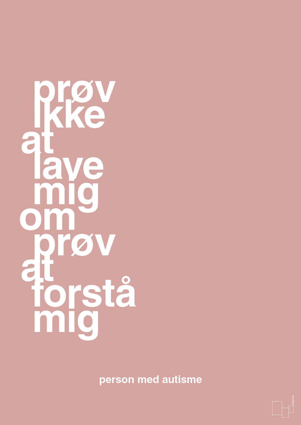 plakat: prøv ikke at lave mig om prøv at forstå mig - bubble shell-Autisme-A1two3