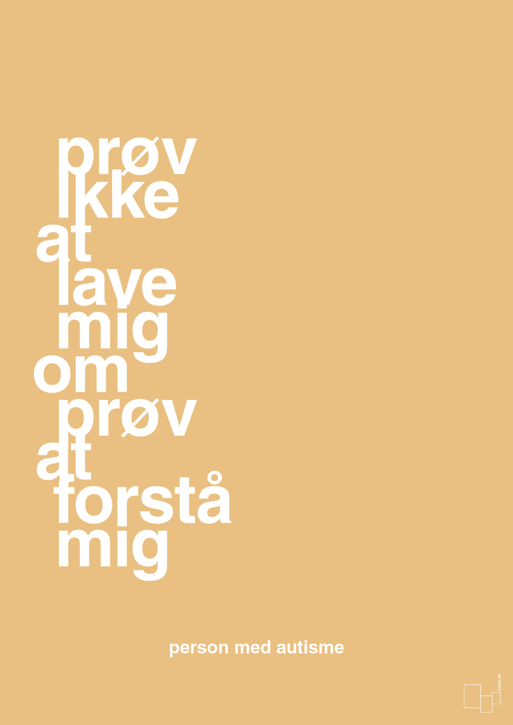 plakat: prøv ikke at lave mig om prøv at forstå mig - charismatic-Autisme-A1two3