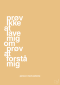plakat: prøv ikke at lave mig om prøv at forstå mig - charismatic-Autisme-A1two3