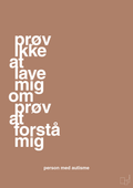 plakat: prøv ikke at lave mig om prøv at forstå mig - cider spice-Autisme-A1two3