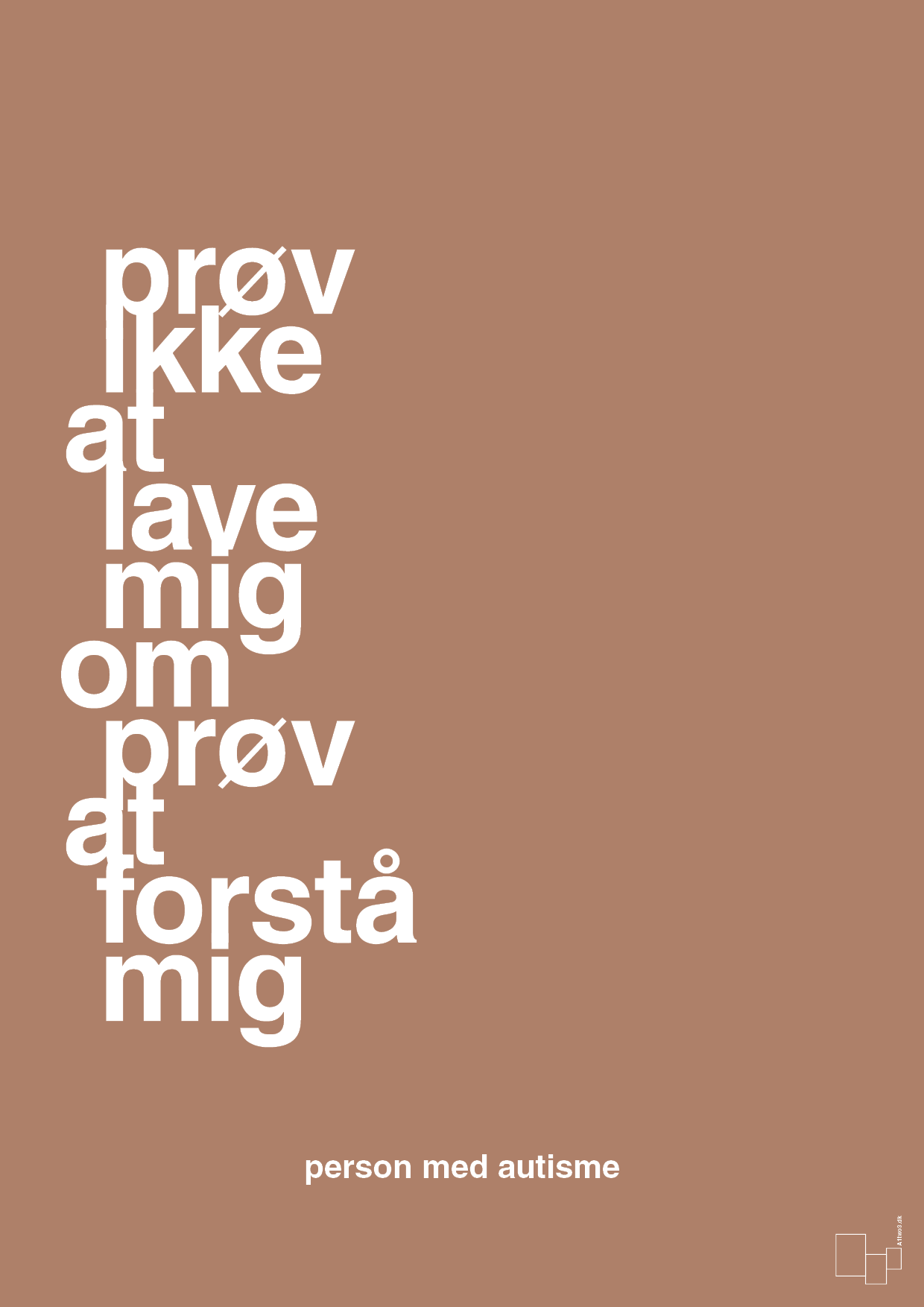 plakat: prøv ikke at lave mig om prøv at forstå mig - cider spice-Autisme-A1two3