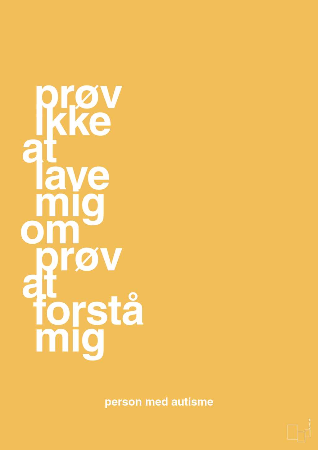 plakat: prøv ikke at lave mig om prøv at forstå mig - honeycomb-Autisme-A1two3