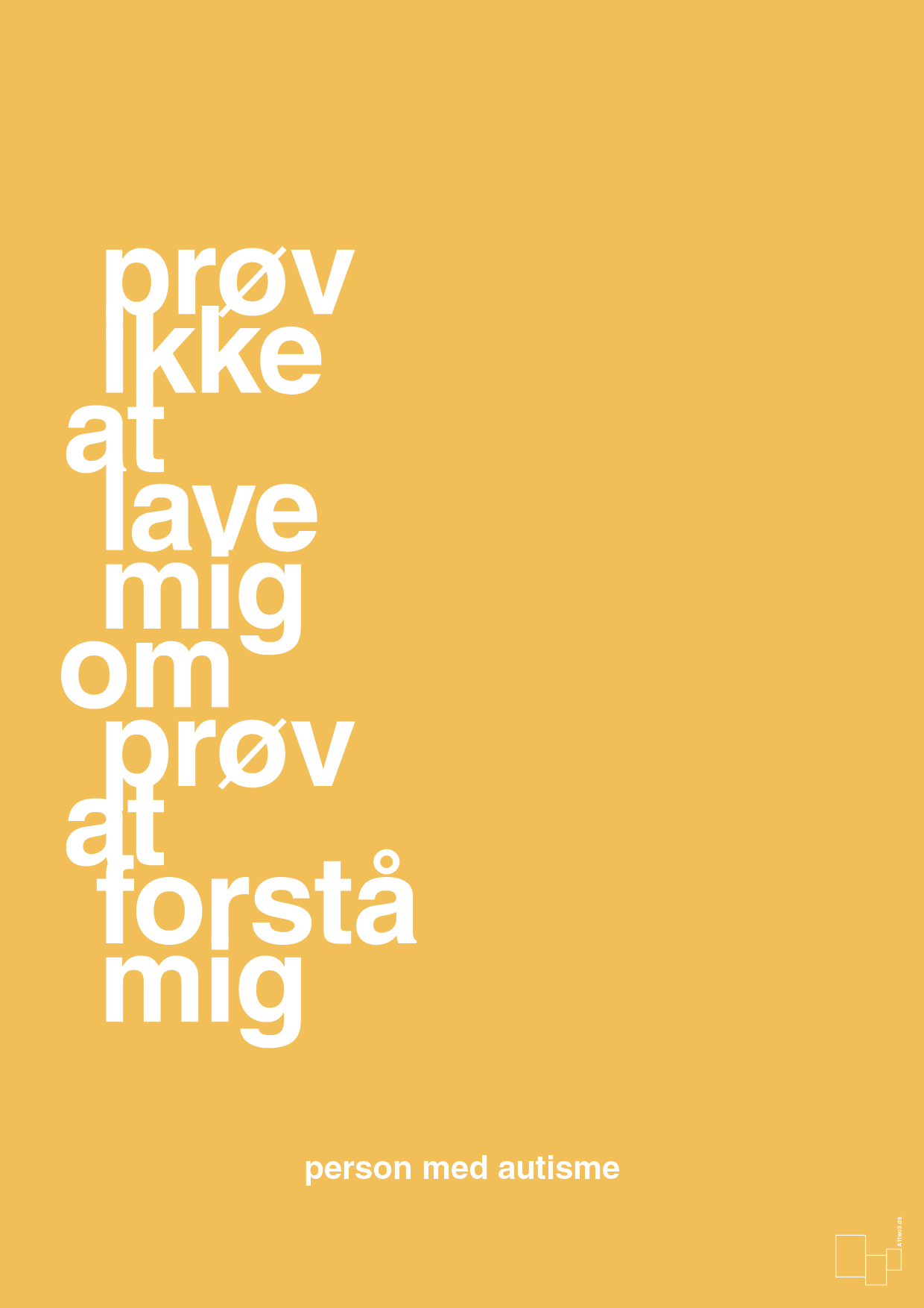 plakat: prøv ikke at lave mig om prøv at forstå mig - honeycomb-Autisme-A1two3